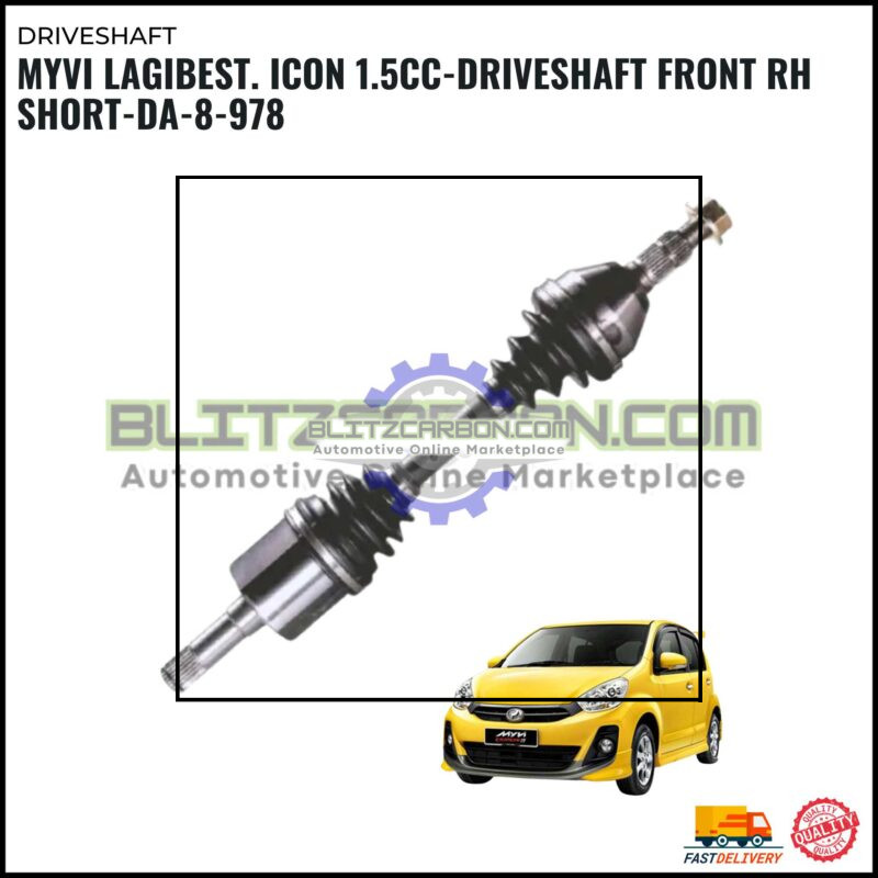 Myvi Lagibest. Icon 1.5cc-Driveshaft Front Rh Short-DA-8-978