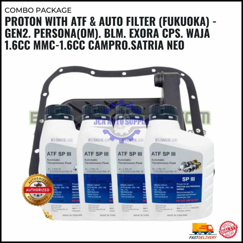 PROTON WITH ATF & AUTO FILTER (FUKUOKA) - GEN2. PERSONA(OM). BLM. EXORA CPS. WAJA 1.6CC MMC-1.6CC CAMPRO.SATRIA NEO