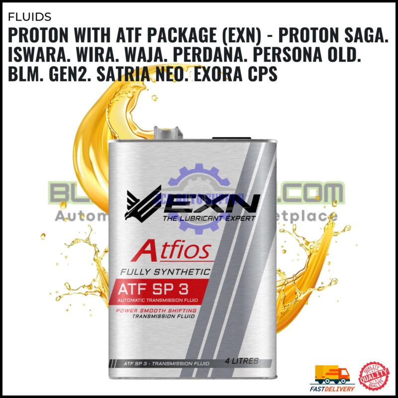 PROTON WITH ATF PACKAGE (EXN) - PROTON SAGA. ISWARA. WIRA. WAJA. PERDANA. PERSONA OLD. BLM. GEN2. SATRIA NEO. EXORA CPS