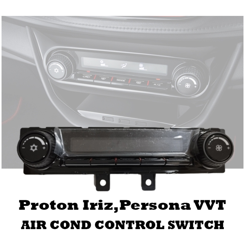 Original Proton Geniune Iriz, Persona Vvt Digital Air Cond Control Switch Air Cond Swict Control