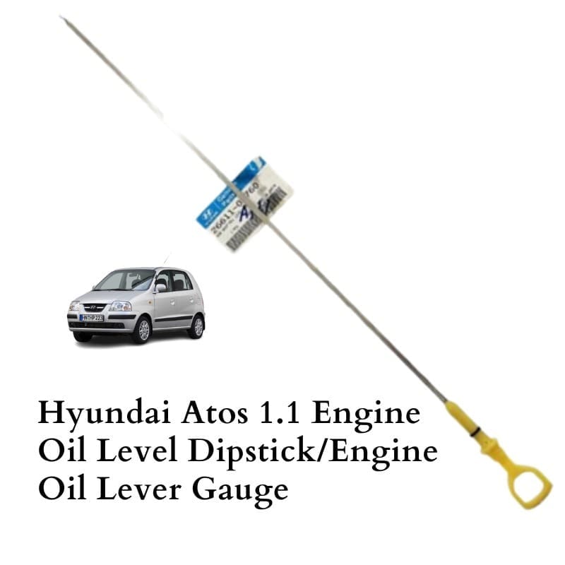 Hyundai Atos 1.1 Engine Oil Level Dipstick/Engine Oil Lever Gauge